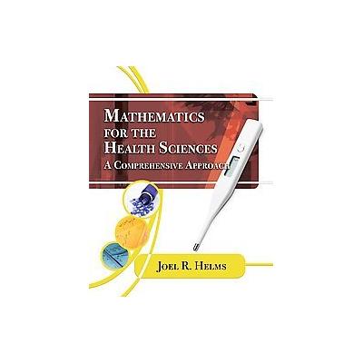 Mathematics for the Health Science by Joel R. Helms (Paperback - Delmar Pub)