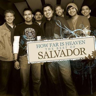 How Far Is Heaven: The Best of Salvador by Salvador (CCM) (CD - 02/03/2009)