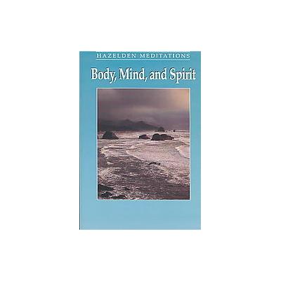 Body, Mind, and Spirit - Daily Meditations (Paperback - Hazelden)