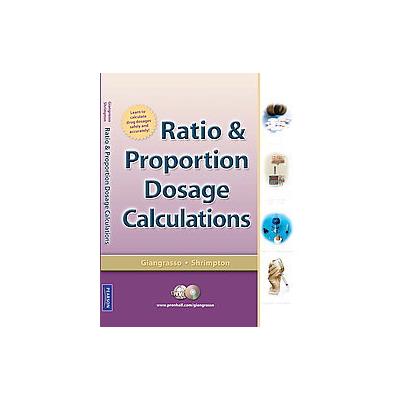 Ratio & Proportion Dosage Calculations by Dolores M. Shrimpton (Mixed media product - Pearson)