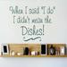 Design W/ Vinyl When I Said I Do I Didn't Mean the Dishes Wall Decal Vinyl in Gray, Size 10.0 H x 20.0 W in | Wayfair OMGA5112469