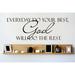 Design W/ Vinyl Everyday Do Your Best, God Will Do the Rest Wall Decal Vinyl in Black | 8 H x 20 W in | Wayfair OMGA7801731