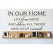 Design W/ Vinyl In Our Home Let Love Abide & Bless All Those Who Step Inside Wall Decal Vinyl in Black | 14 H x 30 W in | Wayfair OMGA260746