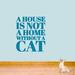 Sweetums Wall Decals 'A House Is Not a Home Without a Cat' Wall Decal Vinyl in Blue | 36 H x 30 W in | Wayfair 2064Teal