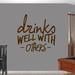 Sweetums Wall Decals Drinks Well w/ Others Wall Decal Vinyl in Black/Brown | 36 H x 36 W in | Wayfair 2608Brown