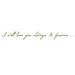 The Decal Guru I Will Love You Quote Wall Decal Vinyl in Green | 3.5 H x 30 W in | Wayfair 1298-WALL-02-13