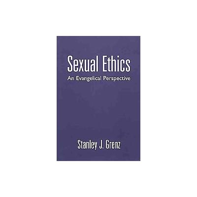 Sexual Ethics by Stanley J. Grenz (Paperback - Westminster John Knox Pr)