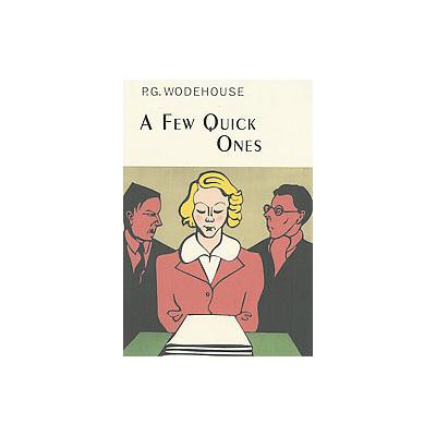 A Few Quick Ones by P.G. Wodehouse (Hardcover - Overlook Pr)