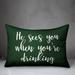 The Holiday Aisle® Gladney He Sees You When Youre Drinking Lumbar Pillow Polyester/Polyfill blend in Green | 14 H x 20 W x 1.5 D in | Wayfair