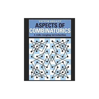 Aspects of Combinatorics by Victor Bryant (Paperback - Cambridge Univ Pr)