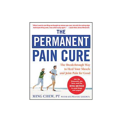 The Permanent Pain Cure by Ming Chew (Paperback - Reprint)