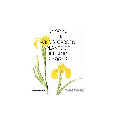 The Wild & Garden Plants of Ireland by Charles Nelson (Hardcover - Thames & Hudson)