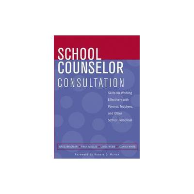 School Counselor Consultation by Fran Mullis (Paperback - John Wiley & Sons Inc.)