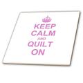 3dRose CT 157760 _ 7 Keep Calm und Quilt on-Carry auf Quilting-Quilter Gifts-pink Fun Funny Humor Humorous-Glass Tile, 20,3 cm