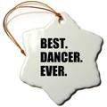 3dRose ORN 179772 _ 1 Best Dancer Ever Fun Text Geschenke für Fans von Dance Dancing Lehrer Schneeflocke Porzellan Ornament, 7,6 cm