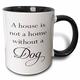 3dRose ist ein Haus Kein Zuhause ohne Dog-Two Ton Kaffeebecher, Keramik, Schwarz, 10.16 cm x 7,62 x-Uhr