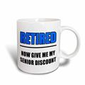 3dRose Retired Jetzt Give me My Senior Discount Becher, Keramik, Blau, 11,43 x 8,45 x 12,7 cm