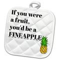 3dRose phl_265274_1 1 Topflappen If You Were a Fruit Youd Be a Fineapple, 20,3 x 20,3 cm