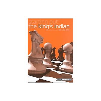 Starting Out : The King's Indian by Joe Gallagher (Paperback - Everyman Chess)
