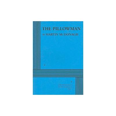 The Pillowman by Martin McDonagh (Paperback - Dramatists Play Service)