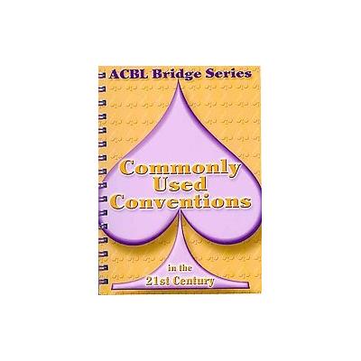Commonly Used Conventions in the 21st Century by Audrey Grant (Spiral - Baron/Barclay Bridge Supplie