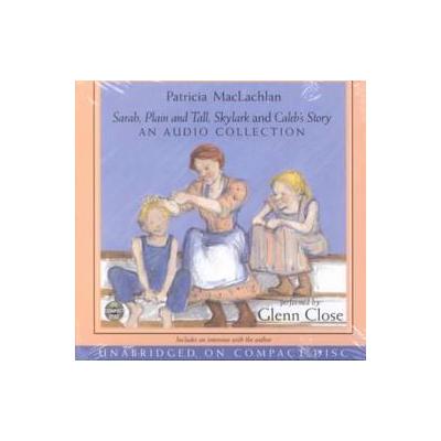 Sarah, Plain and Tall/Skylark/Caleb's Story by Patricia MacLachlan (Compact Disc - Unabridged)