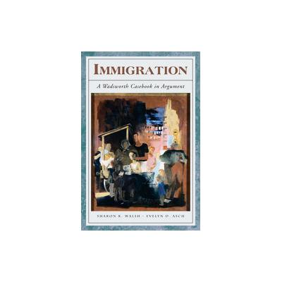 Immigration by Evelyn D. Asch (Paperback - Wadsworth Pub Co)