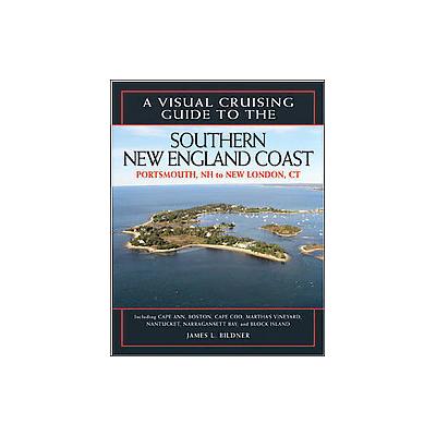 A Visual Crusing Guide to the Southern New England Coast by James L. Bildner (Paperback - Intl Marin