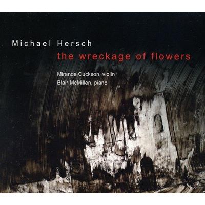 Michael Hersch: Wreckage of Flowers