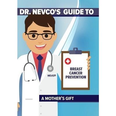 Dr. Nevco's Guide to Breast Cancer Prevention: A Mother's Gift